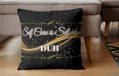 Self Care is Self-ish DUH Throw Pillow - Square